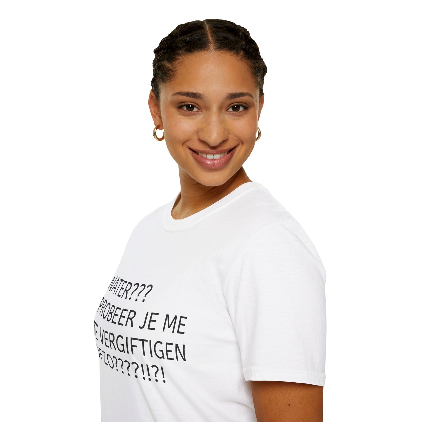 WATER PROBEER JE ME TE VERGIFTIGEN OFZO???!!?! T-Shirt